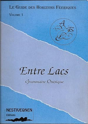 Entre Lacs. Grammaire Onirique (Le Guide des Horizons Féériques - Volume 1)