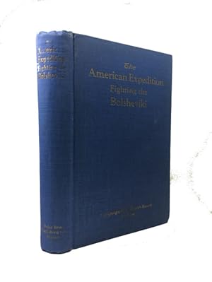 Seller image for The History of the American Expedition Fighting the Bolsheviki: Campaigning in North Russia 1918-1919 for sale by McBlain Books, ABAA