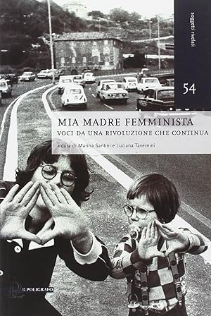 Seller image for Mia madre femminista. Voci da una rivoluzione che continua for sale by Libro Co. Italia Srl