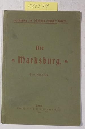 Die Marksburg. Ein Führer herausgegeben im Auftrage der Vereinigung zur Erhaltung deutscher Burgen