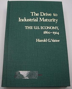 Seller image for The Drive to Industrial Maturity: The U.S. Economy 1860-1914 (Contributions in Economics and Economic History) for sale by Easy Chair Books