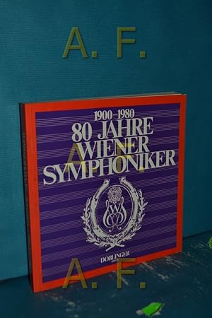 Bild des Verkufers fr 80 [Achtzig] Jahre Wiener Symphoniker : 1900 - 1980 , e. Stck Wiener Musikgeschichte zum Verkauf von Antiquarische Fundgrube e.U.