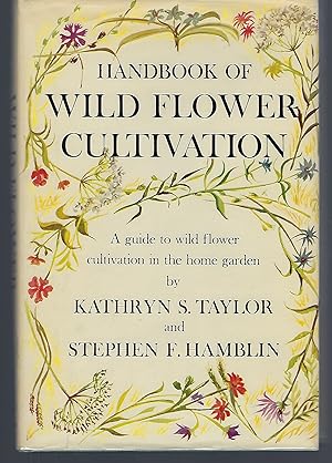 Immagine del venditore per Handbook of Wild Flower Cultivation: venduto da Turn-The-Page Books