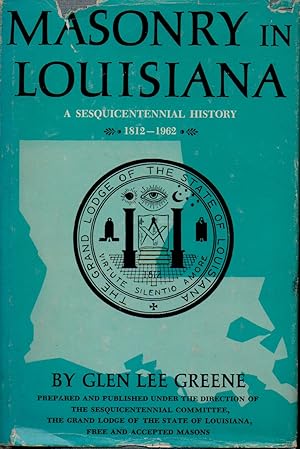 Image du vendeur pour Masonry in Louisiana _ A Sesquicentennial History 1812 - 1962 mis en vente par San Francisco Book Company