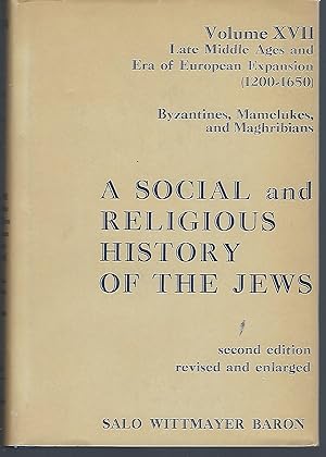 A Social and Religion History of the Jews: Late Middle Ages and Era of European Expansion 1200-16...