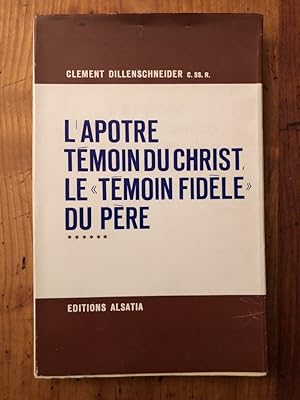 Image du vendeur pour L'Aptre tmoin du Christ, le "tmoin fidle" du Pre mis en vente par Librairie des Possibles