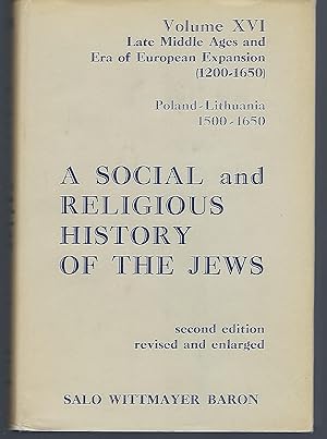 A Social and Religion History of the Jews: Late Middle Ages and Era of European Expansion 1200-16...