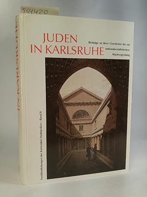 Imagen del vendedor de Juden in Karlsruhe. Beitrge zu ihrer Geschichte bis zur nationalsozialistischen Machtergreifung Beitrge zu ihrer Geschichte bis zur nationalsozialistischen Machtergreifung a la venta por ANTIQUARIAT Franke BRUDDENBOOKS