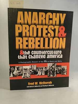 Seller image for Anarchy, Protest, and Rebellion. And the Counterculture That Changed America. [Neubuch] A Photographic Memoir of the 60s in Black and White. for sale by ANTIQUARIAT Franke BRUDDENBOOKS