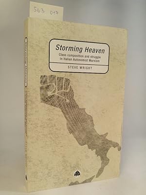 Storming Heaven. Class Composition and Struggle in Italian Autonomist Marxism. [Neubuch]
