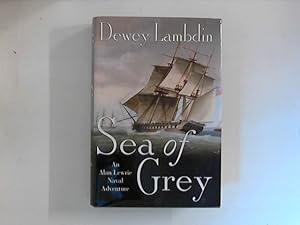Seller image for Sea of Grey: An Alan Lewrie Naval Adventure. for sale by ANTIQUARIAT FRDEBUCH Inh.Michael Simon
