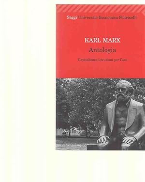 Bild des Verkufers fr Antologia : capitalismo, istruzioni per l'uso. Karl Marx. A cura di Enrico Donaggio e Peter Kammerer / Universale economica Feltrinelli ; 1947 : Saggi. zum Verkauf von Fundus-Online GbR Borkert Schwarz Zerfa