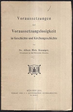 Seller image for Voraussetzungen und Voraussetzungslosigkeit in Geschichte und Kirchengeschichte. for sale by Antiquariat Dennis R. Plummer