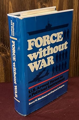 Seller image for Force without War: U.S. Armed Forces as a Political Instrument for sale by Palimpsest Scholarly Books & Services