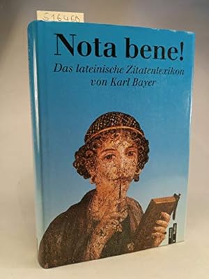 Bild des Verkufers fr Nota bene! : das lateinische Zitatenlexikon. von Karl Bayer zum Verkauf von Antiquariat Johannes Hauschild