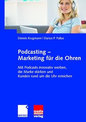 Immagine del venditore per Podcasting - Marketing fr die Ohren venduto da BuchWeltWeit Ludwig Meier e.K.