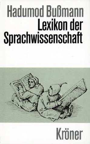 Seller image for Lexikon der Sprachwissenschaft. Hadumod Bussmann. Unter Mithilfe und mit Beitr. von Fachkolleginnen und -kollegen / Krners Taschenausgabe ; Bd. 452 for sale by Antiquariat Johannes Hauschild