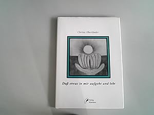 Seller image for Dass etwas in mir aufgeht und lebt. for sale by Antiquariat Bookfarm