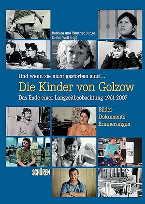 Immagine del venditore per Und wenn sie nicht gestorben sind . Die Kinder von Golzow: Das Ende einer Langzeitbeobachtung 1961-2007 venduto da moluna