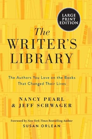 Bild des Verkufers fr Writer's Library : The Authors You Love on the Books That Changed Their Lives zum Verkauf von GreatBookPrices