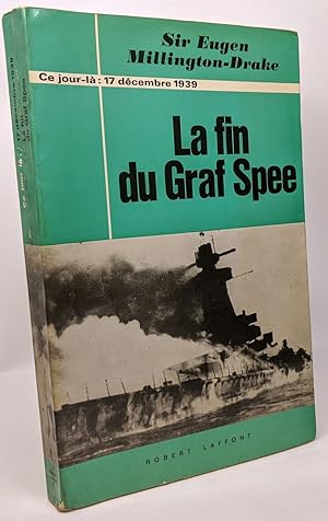 Seller image for La fin du Graf Spee - ce jour l: 17 dcembre 1939 for sale by crealivres