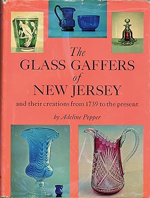 Seller image for The Glass Gaffers of New Jersey and their creations from 1739 to the present for sale by Newbury Books