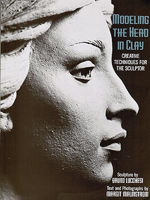 Seller image for Modeling the Head in Clay: Creative Techniques for the Sculptor for sale by Newbury Books