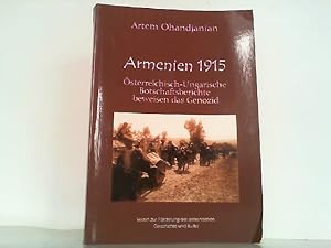 Bild des Verkufers fr Armenien 1915: sterreich-Ungarische Botschaftsberichte beweisen das Genozid. zum Verkauf von Antiquariat Ehbrecht - Preis inkl. MwSt.