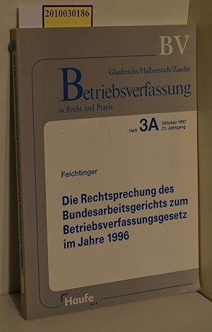 Seller image for Die Rechtsprechung des Bundesarbeitsgerichts zum Betriebsverfassungsgesetz Teil: 1996 for sale by ralfs-buecherkiste