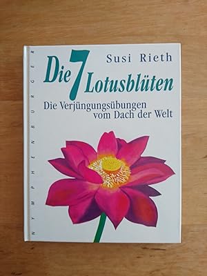 Die 7 Lotusblüten - Die Verjüngungsübungen vom Dach der Welt