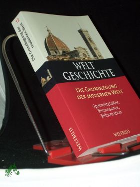 Bild des Verkufers fr Weltgeschichte Teil: Bd. 12., Die Grundlegung der modernen Welt : Sptmittelalter, Renaissance, Reformation / hrsg. und verf. von Ruggiero Romano und Alberto Tenenti zum Verkauf von Antiquariat Artemis Lorenz & Lorenz GbR