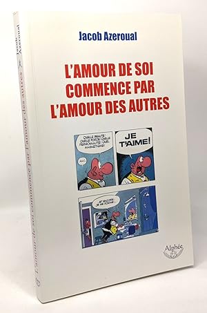 L'amour de soi commence par l'amour des autres --- avec hommage de l'auteur