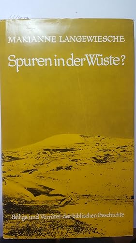 Spuren in der Wüste? Heilige und Verräter in der biblischen Geschichte.