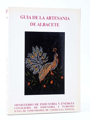 GUÍA DE LA ARTESANÍA DE ALBACETE (Vvaa) Junta de Comunidades de Castilla La Mancha, 1990