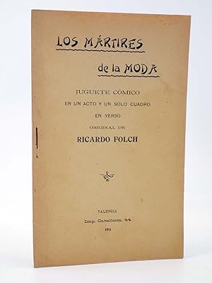 LOS MÁRTIRES DE LA MODA. JUGUETE CÓMICO (Ricardo Folch) Imp. Caballeros, 1911