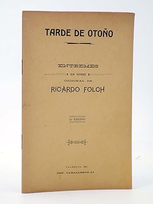 TARDE DE OTOÑO. ENTREMESES EN VERSO (Ricardo Folch) Imp. Caballeros, 1912