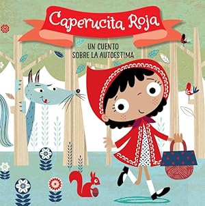 Seller image for Caperucita Roja / Little Red Riding Hood : Un Cuento Sobre La Autoestima / a Story About Self-esteem -Language: spanish for sale by GreatBookPricesUK