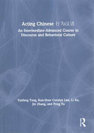 Imagen del vendedor de Acting Chinese : An Intermediate-Advanced Course in Discourse and Behavioral Culture ???? a la venta por GreatBookPricesUK