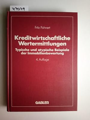 Kreditwirtschaftliche Wertermittlungen : typische und atypische Beispiele der Immobilienbewertung...