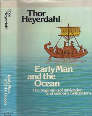 Seller image for EARLY MAN AND THE OCEAN. The Beginning of Navigation and Seaborn Civilizations. for sale by Black Stump Books And Collectables
