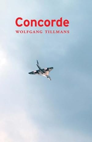 Imagen del vendedor de Wolfgang Tillmans : Concorde a la venta por GreatBookPrices