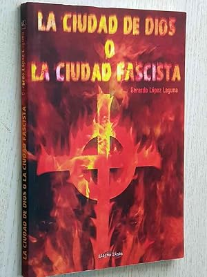 LA CIUDAD DE DIOS O LA CIUDAD FASCISTA