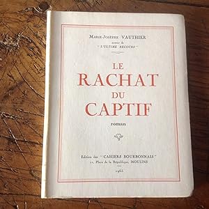 Le Rachat du CAPTIF . " Les Cahiers Bourbonnais "