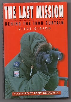 Bild des Verkufers fr The Last Mission : Behind the Iron Curtain zum Verkauf von J C ( Antiquarian) Books