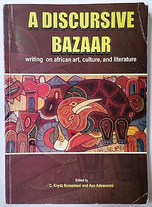 Imagen del vendedor de A Discursive Bazaar Writing on African Art, Culture and Literature a la venta por Joseph Burridge Books