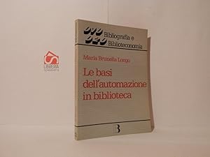 Bild des Verkufers fr Le basi dell'automazione in biblioteca zum Verkauf von Libreria Spalavera