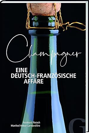 Bild des Verkufers fr Champagner - Eine deutsch-franzoesische Affaere zum Verkauf von moluna