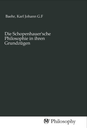 Image du vendeur pour Die Schopenhauer\'sche Philosophie in ihren Grundz ¼gen mis en vente par moluna