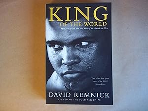 King of the World: Muhammad Ali and the Rise of an American Hero