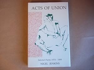 Seller image for Acts of Union: Selected Poems 1974-1989 for sale by Carmarthenshire Rare Books